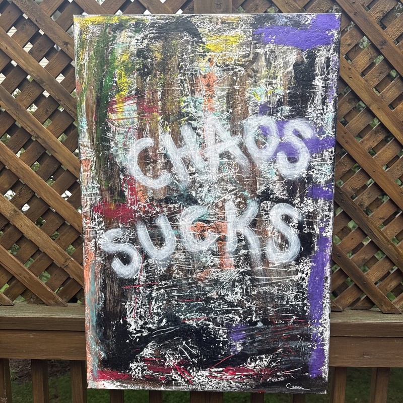Original 24 x 36 x 1, Abstract Expressionism, “Chaos Sucks” Acrylic on Canvas