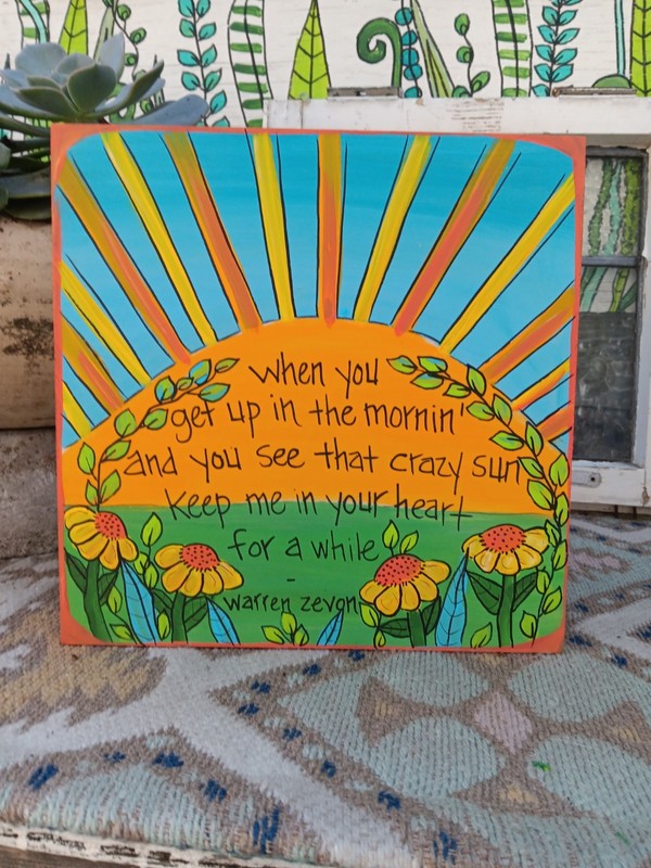 Original Painting – Warren Zevon Quote – «Keep Me in Your Heart» – Sun Art 10″