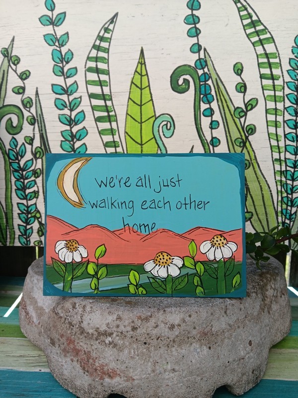 Ram Dass Quote Painting on 7 x 5″ wood panel, we’re all walking each other home