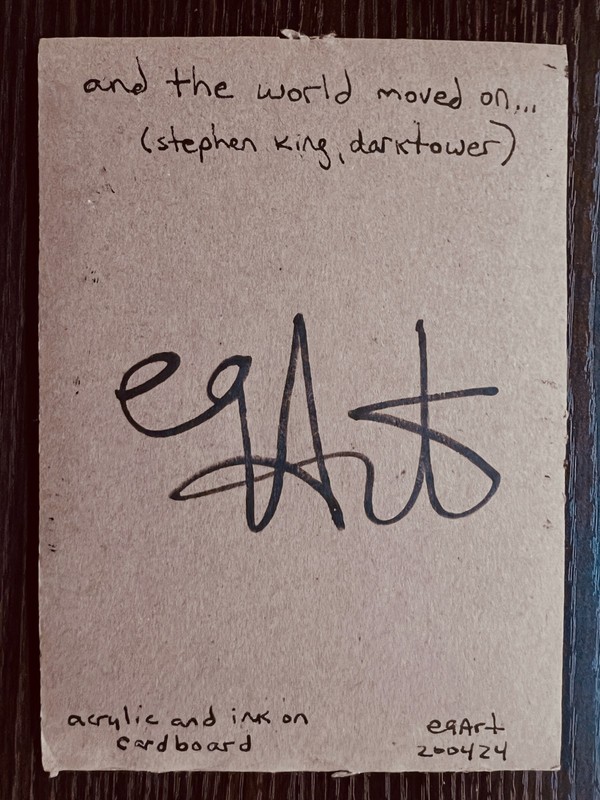 e9Art 5x7 'and the world moved on...' (stephen king, dark tower) quote art brut gallery