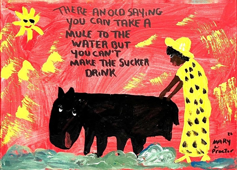 Was 350--Now $280 -- YOU CAN TAKE A MULE TO WATER - MARY PROCTOR (3--7738)