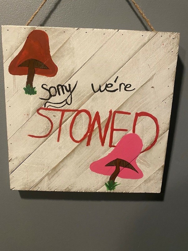 Sorry We’re Stoned Wooden Hanging Sign with Customized Mushrooms