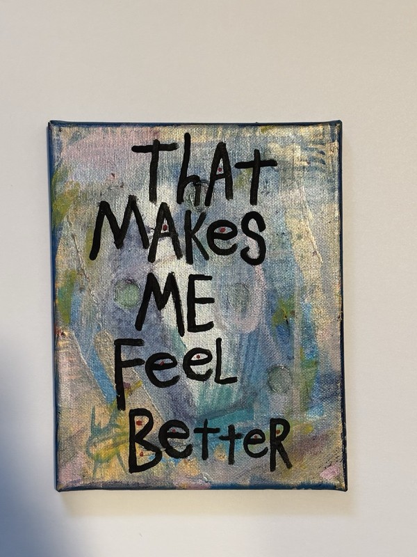 Makes Me Feel better Hand Painted ORIGINAL WORD ART Canvas Painting NAY 2026