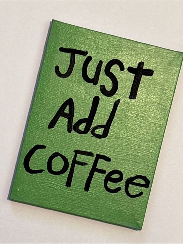 Just Add Coffee Original WORD Art Painting NAY Wall Decor Green Black gallery